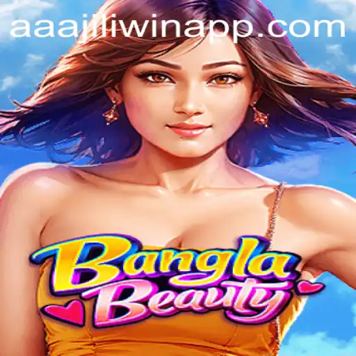 Exploring the Excitement of BanglaBeauty on AAAJILI Win App